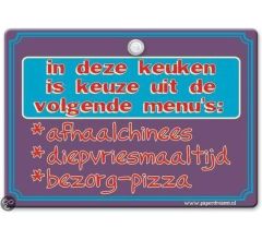 Metal Slogan - Spreukenbord - Tekst Bord - In deze keuken is keuze uit de volgende menu's: *afhaalc