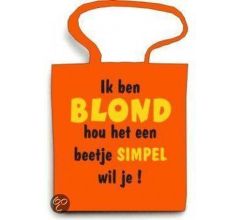 Benza - Schoudertas/Draagtas/Shopping Bag - Ik ben blond hou het een beetje simpel!