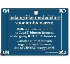 Metal Slogan - Spreukenbord - Tekst Bord - Belangrijke mededeling voor ambtenaren...
