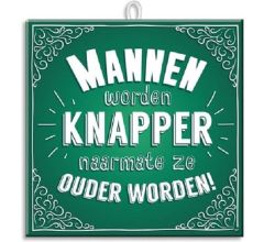 Paperdreams - Slogan tegel - Mannen worden knapper